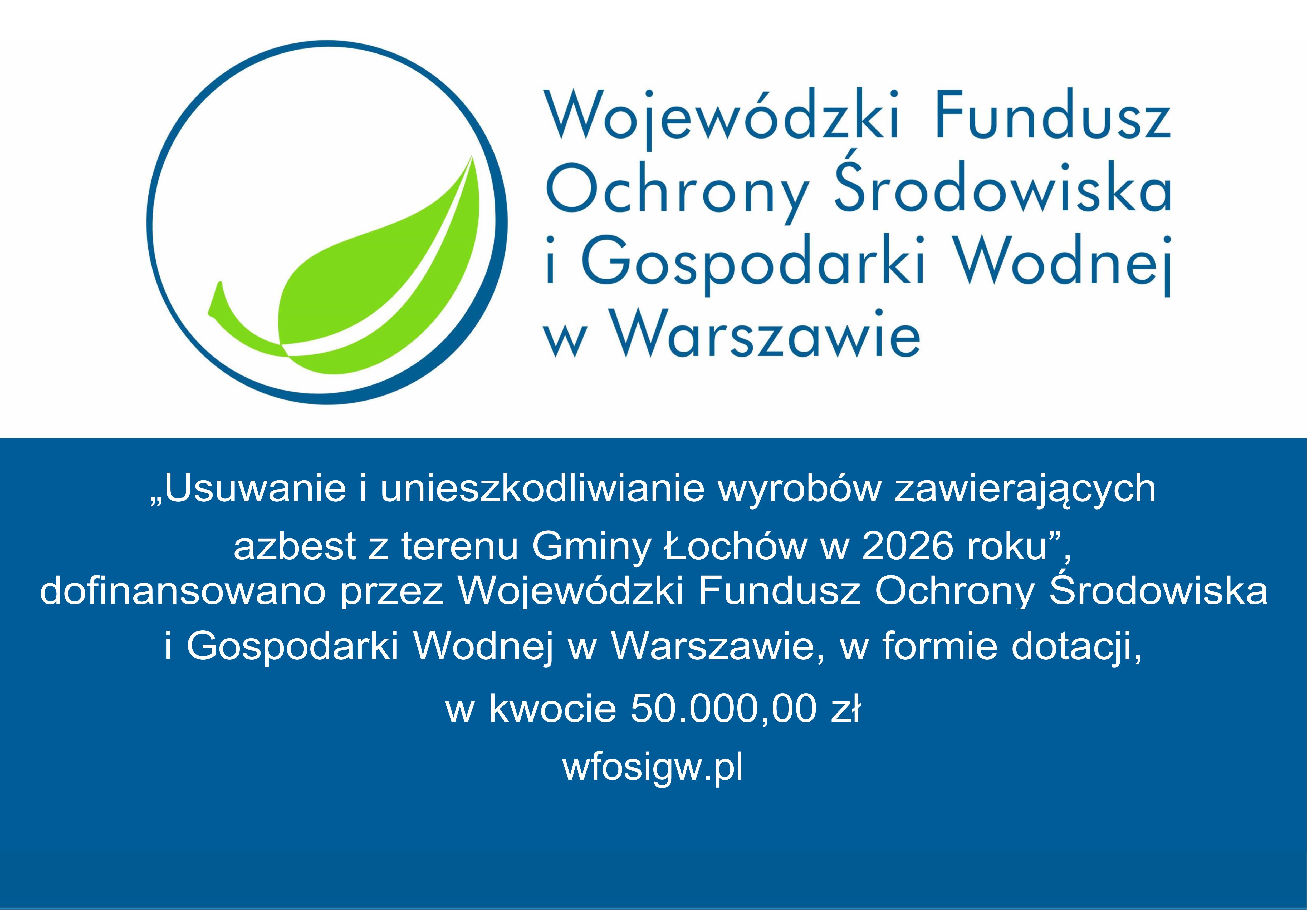 Dofinansowanie z&nbsp;WFOŚiGW na&nbsp;zdanie pt."Usuwanie i&nbsp;unieszkodliwianie wyrob&oacute;w zawierających azbest z&nbsp;terenu Gminy Łoch&oacute;w w&nbsp;2026 roku"