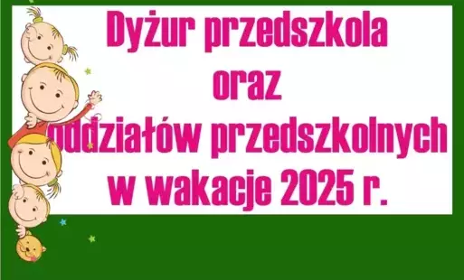 Dyżur przedszkola oraz oddziałów przedszkolnych w publicznych szkołach podstawowych prowadzonych przez Gminę Łochów w przerwie wakacyjnej 2025 r.
